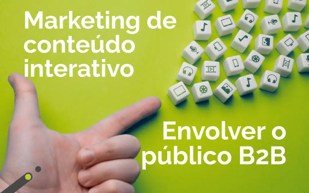 Marketing de Conteúdo Interativo: Envolver o Público B2B